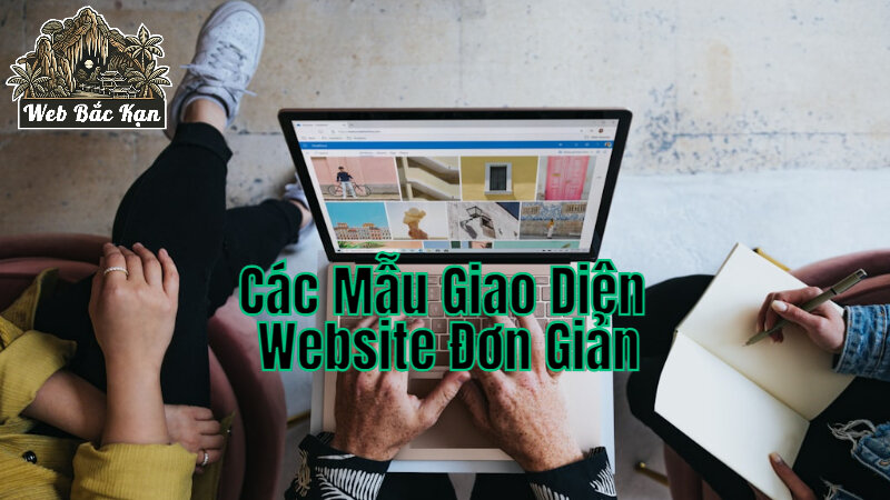 Các Mẫu Giao Diện Website Đơn Giản Nhưng Hiệu Quả