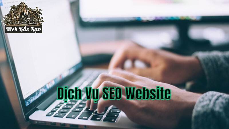 Dịch Vụ SEO Website Cho Doanh Nghiệp Bắc Kạn