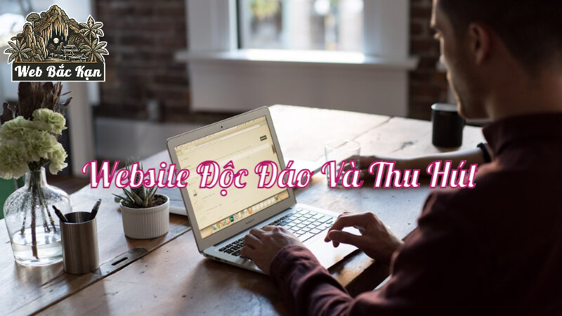 Dịch Vụ Thiết Kế Giao Diện Website Độc Đáo Và Thu Hút