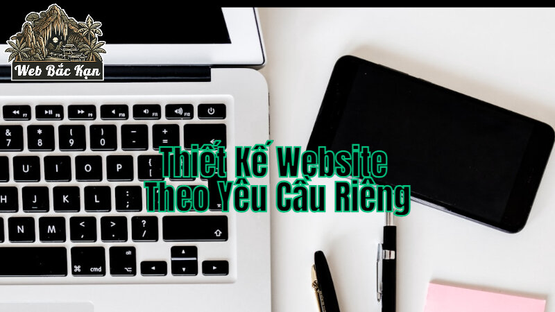 Dịch Vụ Thiết Kế Website Theo Yêu Cầu Riêng Của Doanh Nghiệp