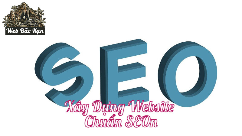 Lợi Ích Khi Xây Dựng Website Chuẩn SEO Tại Bắc Kạn