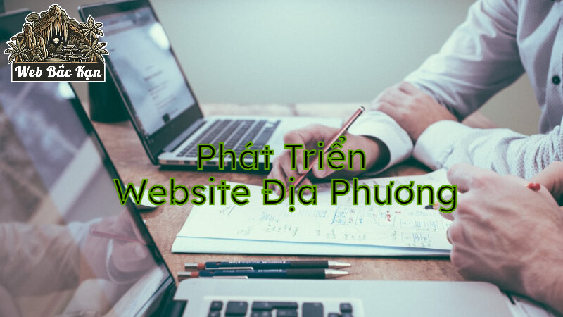 Phát Triển Website Địa Phương Tại Bắc Kạn